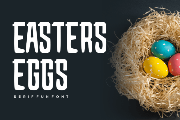 Easters Eggs Font: A Bold Serif for Authentic Branding